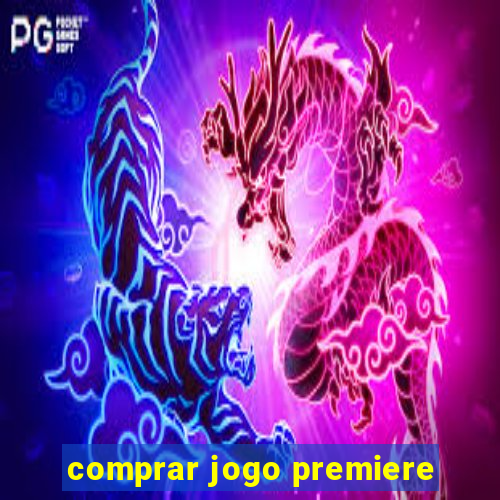 comprar jogo premiere